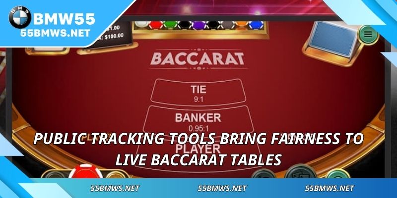 Public tracking tools bring fairness to Live Baccarat tables