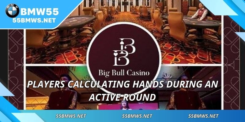Players calculating hands during an active round