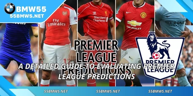 A detailed guide to evaluating Premier League predictions