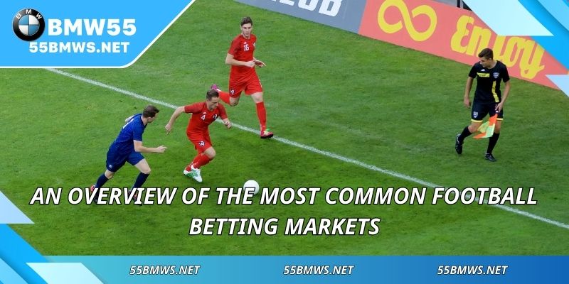 An overview of the most common football betting markets