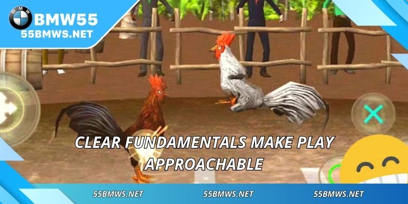 Clear fundamentals make play approachable