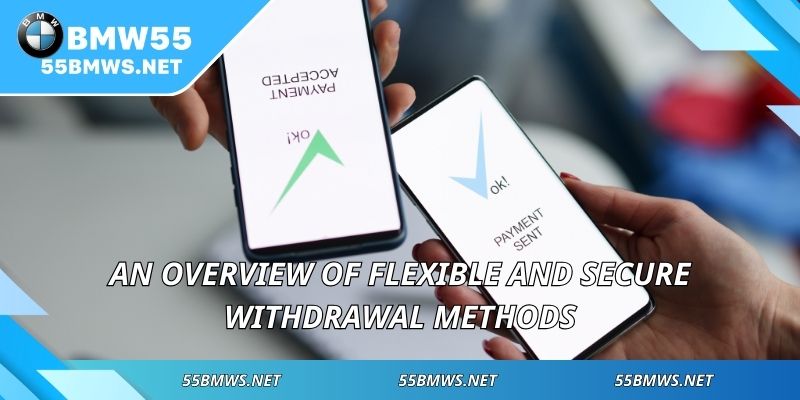 An overview of flexible and secure withdrawal methods