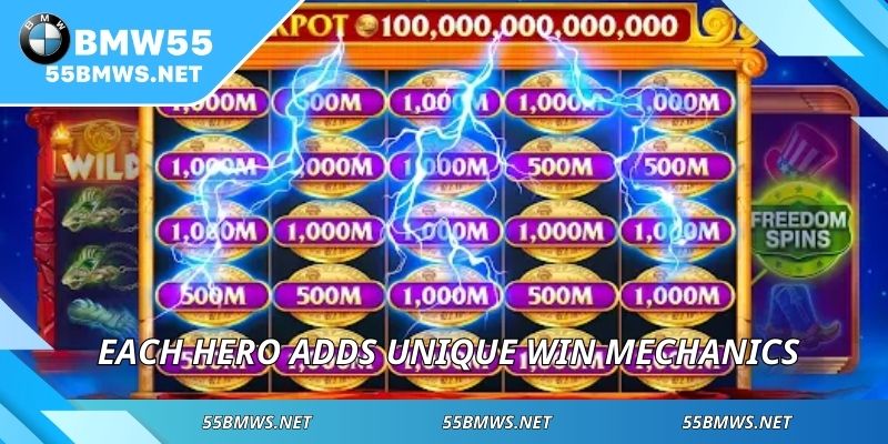  Each hero adds unique win mechanics