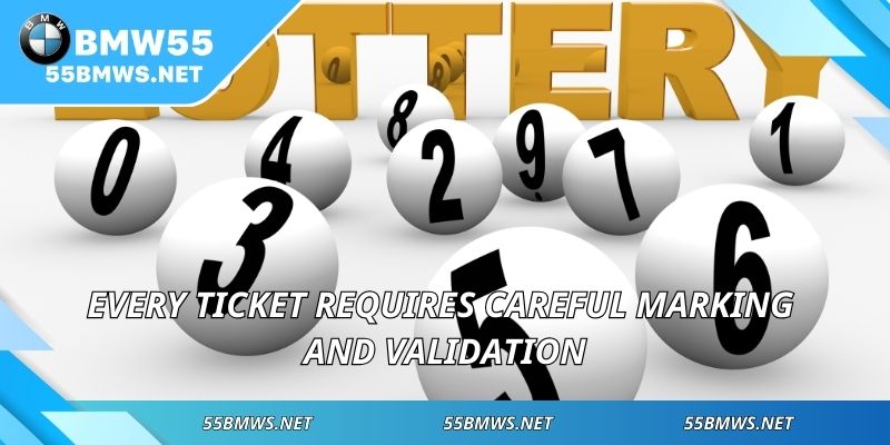 Every ticket requires careful marking and validation
