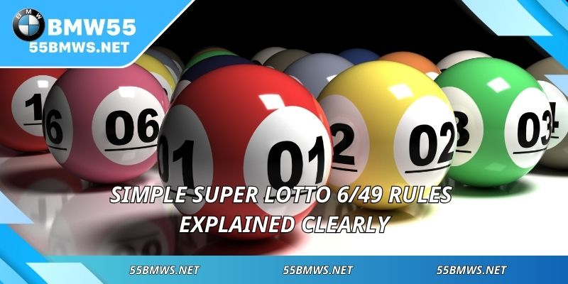 Simple Super Lotto 6/49 rules explained clearly