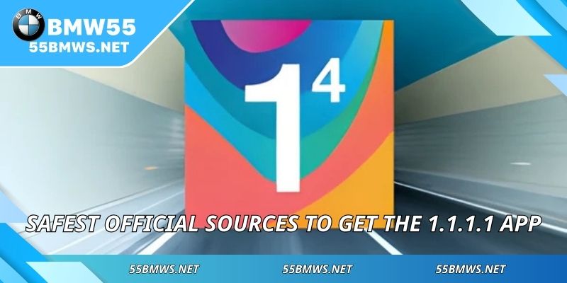 Safest official sources to get the 1.1.1.1 app
