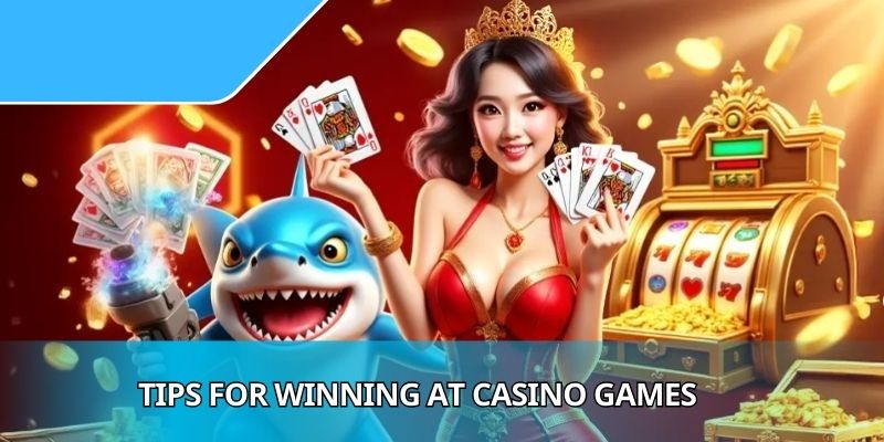 Tips for Winning at Casino Games