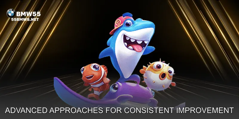 Advanced Approaches for Consistent Improvement