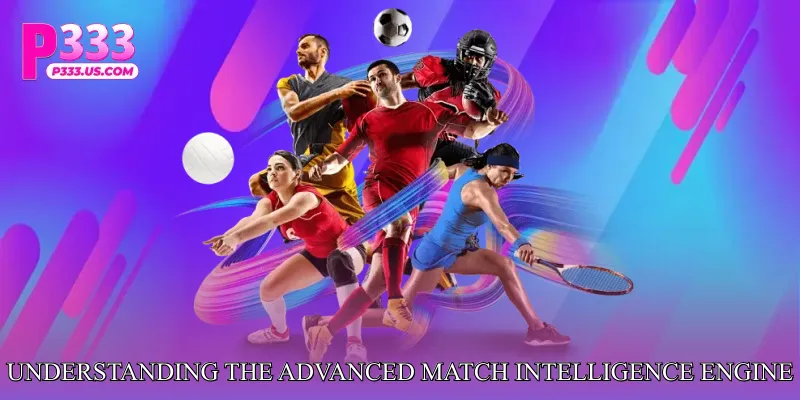 Understanding the Advanced Match Intelligence Engine