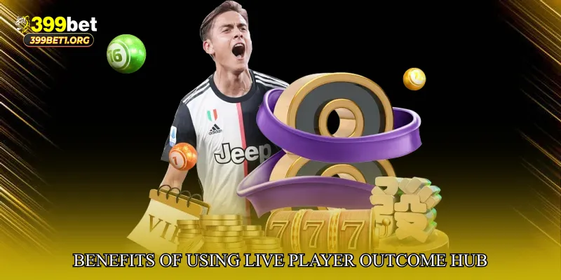 Benefits of Using Live Player Outcome Hub