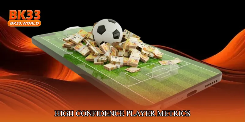 High Confidence Player Metrics