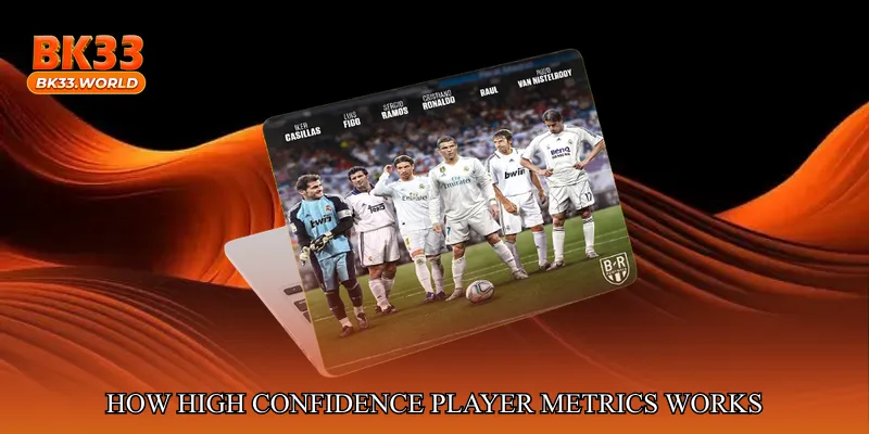 How High Confidence Player Metrics Works