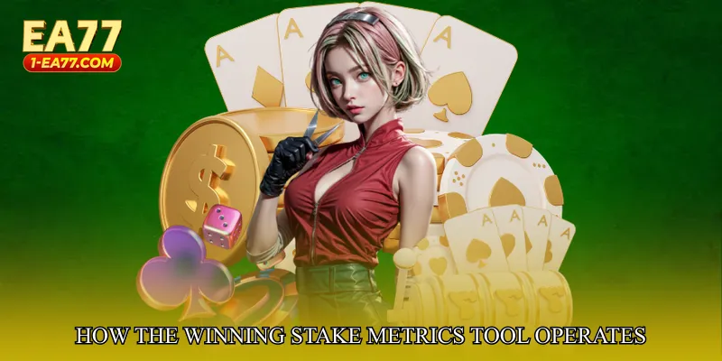 How the Winning Stake Metrics Tool Operates