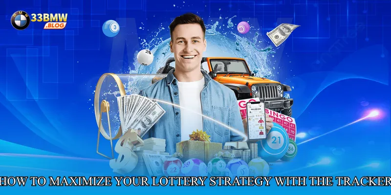 How to Maximize Your Lottery Strategy with the Tracker