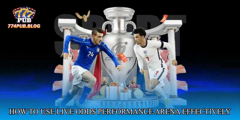 How to Use Live Odds Performance Arena Effectively