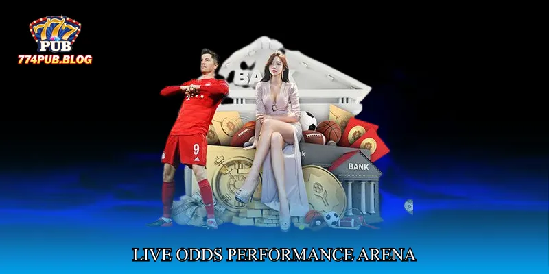 Live Odds Performance Arena