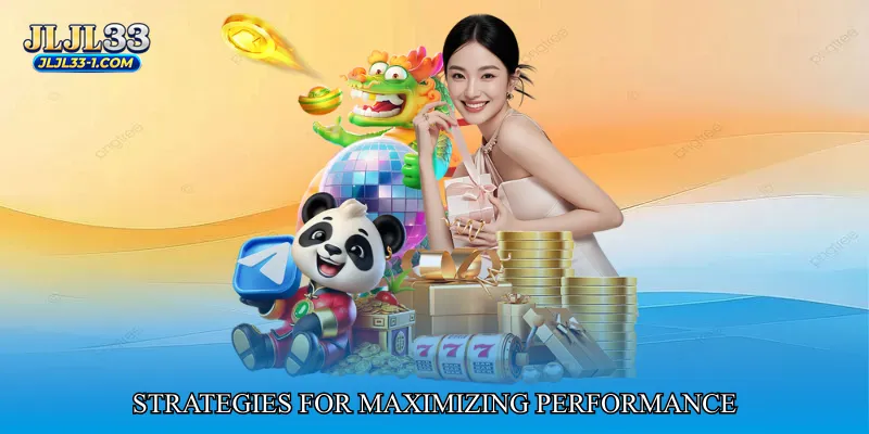 Strategies for Maximizing Performance