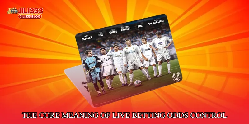 The Core Meaning of Live Betting Odds Control