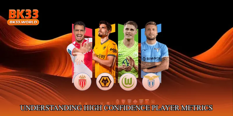 Understanding High Confidence Player Metrics