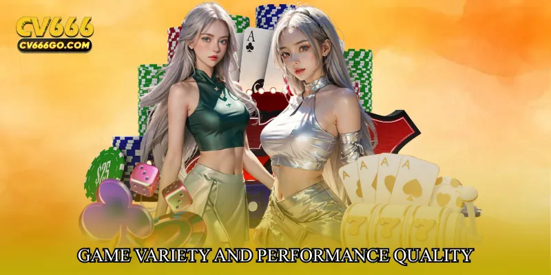 Game variety and performance quality