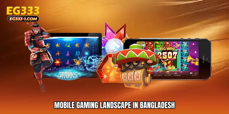 Mobile Gaming Landscape in Bangladesh