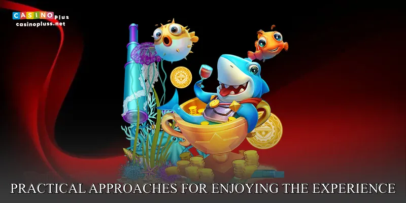 Practical approaches for enjoying the experience longer