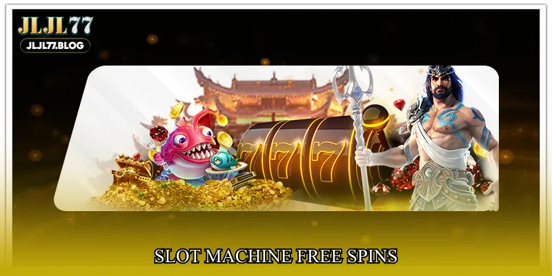 Slot machine free spins