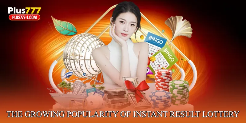 The growing popularity of instant result lottery formats