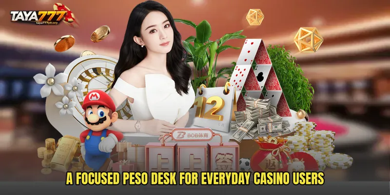 A focused peso desk for everyday casino users